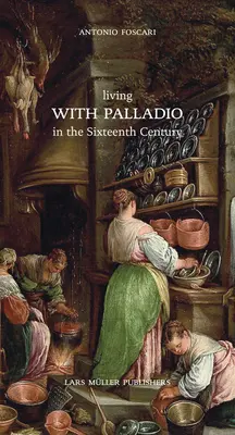 Życie z Palladiem w XVI wieku - Living with Palladio in the Sixteenth Century