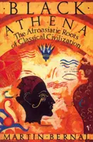 Czarna Atena - Afroazjatyckie korzenie klasycznej cywilizacji Tom 1: Tworzenie starożytnej Grecji 1785-1985 - Black Athena - The Afroasiatic Roots of Classical Civilization Volume One:The Fabrication of Ancient Greece 1785-1985