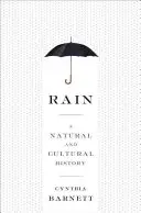 Deszcz: Historia naturalna i kulturowa - Rain: A Natural and Cultural History