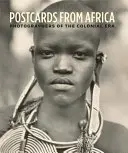 Pocztówki z Afryki: Fotografowie epoki kolonialnej - Postcards from Africa: Photographers of the Colonial Era