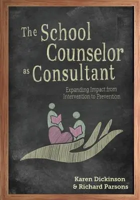 Doradca szkolny jako konsultant: rozszerzenie wpływu z interwencji na profilaktykę - The School Counselor as Consultant: Expanding Impact from Intervention to Prevention