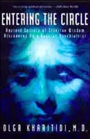 Wkraczając w krąg: Starożytne sekrety syberyjskiej mądrości odkryte przez rosyjskiego psychiatrę - Entering the Circle: Ancient Secrets of Siberian Wisdom Discovered by a Russian Psychiatrist