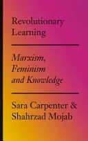 Rewolucyjne uczenie się: Marksizm, feminizm i wiedza - Revolutionary Learning: Marxism, Feminism and Knowledge