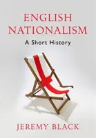 Angielski nacjonalizm: Krótka historia - English Nationalism: A Short History