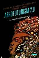 Afrofuturyzm 2.0: Powstanie astro-czarności - Afrofuturism 2.0: The Rise of Astro-Blackness