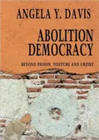 Abolition Democracy - Open Media Series - Poza imperium, więzieniami i torturami - Abolition Democracy - Open Media Series - Beyond Empire, Prisons, and Torture