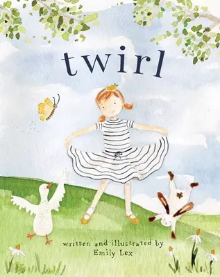 Twirl: Bóg cię kocha i stworzył cię z twoim własnym, wyjątkowym wirowaniem - Twirl: God Loves You and Created You with Your Own Special Twirl