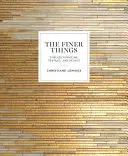 The Finer Things: Ponadczasowe meble, tkaniny i detale - The Finer Things: Timeless Furniture, Textiles, and Details