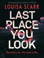 Last Place You Look - trzymający w napięciu policyjny thriller kryminalny - Last Place You Look - A gripping police procedural crime thriller