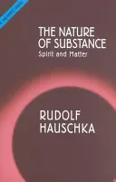 Natura substancji: Duch i materia - The Nature of Substance: Spirit and Matter