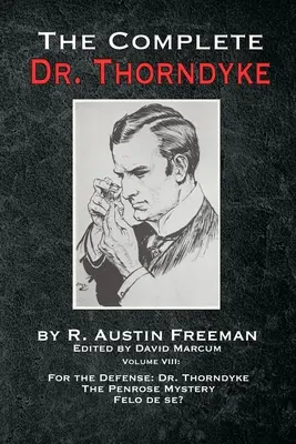 Kompletny doktor Thorndyke - Tom VIII: W obronie: Doktor Thorndyke, Tajemnica Penrose'a i Felo de se? - The Complete Dr. Thorndyke - Volume VIII: For the Defense: Dr. Thorndyke, The Penrose Mystery and Felo de se?