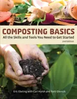 Podstawy kompostowania: Wszystkie umiejętności i narzędzia potrzebne do rozpoczęcia pracy - Composting Basics: All the Skills and Tools You Need to Get Started