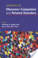 Podręcznik zaburzeń obsesyjno-kompulsywnych i pokrewnych - Handbook on Obsessive-Compulsive and Related Disorders