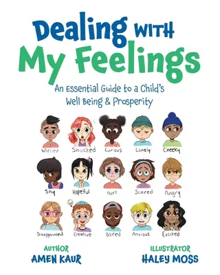 Radzenie sobie z uczuciami: Niezbędny przewodnik po dobrym samopoczuciu i dobrobycie dziecka - Dealing With My Feelings: An Essential Guide to a Child's Well Being & Prosperity