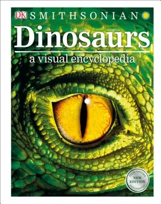 Dinozaury: A Visual Encyclopedia, 2nd Edition - Dinosaurs: A Visual Encyclopedia, 2nd Edition