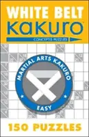 Biały pas Kakuro: 150 łamigłówek - White Belt Kakuro: 150 Puzzles