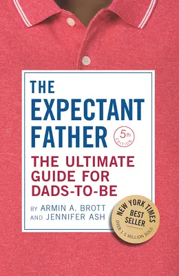 The Expectant Father: Najlepszy przewodnik dla przyszłych tatusiów - The Expectant Father: The Ultimate Guide for Dads-To-Be