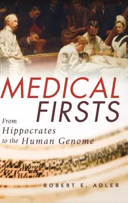 Pierwsze odkrycia medyczne: Od Hipokratesa do ludzkiego genomu - Medical Firsts: From Hippocrates to the Human Genome