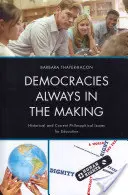 Demokracje zawsze w budowie: historyczne i aktualne zagadnienia filozoficzne dla edukacji - Democracies Always in the Making: Historical and Current Philosophical Issues for Education