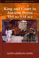 Król i dwór w starożytnej Persji 559-331 p.n.e. - King and Court in Ancient Persia 559 to 331 Bce