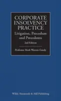 Praktyka niewypłacalności korporacyjnej: Postępowanie sądowe, procedury i precedensy - Corporate Insolvency Practice: Litigation, Procedure and Precedents