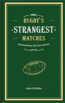 Najdziwniejsze mecze rugby - niezwykłe, ale prawdziwe historie z ponad stu lat rugby - Rugby's Strangest Matches - Extraordinary but true stories from over a century of rugby