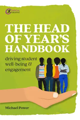 Podręcznik dyrektora roku: Dobre samopoczucie i zaangażowanie uczniów - The Head of Year's Handbook: Driving Student Well-being and Engagement