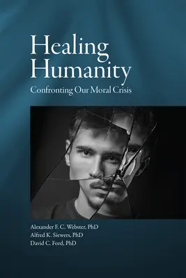 Uzdrawianie ludzkości: W obliczu kryzysu moralnego - Healing Humanity: Confronting Our Moral Crisis