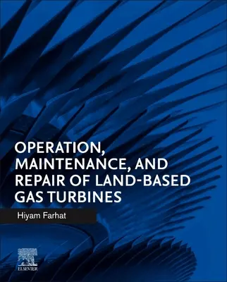 Obsługa, konserwacja i naprawa lądowych turbin gazowych - Operation, Maintenance, and Repair of Land-Based Gas Turbines