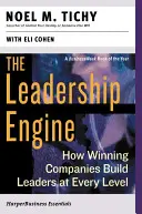 The Leadership Engine: Jak zwycięskie firmy budują liderów na każdym poziomie - The Leadership Engine: How Winning Companies Build Leaders at Every Level