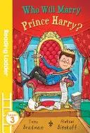 Kto poślubi księcia Harry'ego? (Reading Ladder Level 3) - Who Will Marry Prince Harry? (Reading Ladder Level 3)