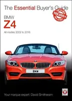 BMW Z4: E85 Roadster i E86 Coupe, w tym M i Alpina 2003-2009: Essential Buyer's Guide - BMW Z4: E85 Roadster and E86 Coupe Including M and Alpina 2003 to 2009: Essential Buyer's Guide