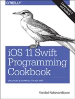 IOS 11 Swift Programming Cookbook: Rozwiązania i przykłady dla aplikacji IOS - IOS 11 Swift Programming Cookbook: Solutions and Examples for IOS Apps