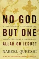 Tylko jeden Bóg: Allah czy Jezus? Były muzułmanin bada dowody na istnienie islamu i chrześcijaństwa - No God But One: Allah or Jesus?: A Former Muslim Investigates the Evidence for Islam and Christianity