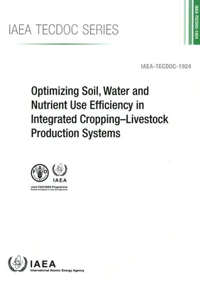 Optymalizacja efektywności wykorzystania gleby, wody i składników odżywczych w zintegrowanych systemach produkcji roślinnej i zwierzęcej - Optimizing Soil, Water and Nutrient Use Efficiency in Integrated Cropping-Livestock Production Systems