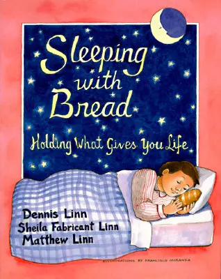 Spanie z chlebem: Trzymając to, co daje ci życie - Sleeping with Bread: Holding What Gives You Life