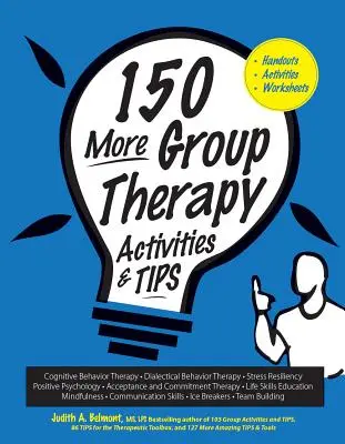 150 innych ćwiczeń i wskazówek dotyczących terapii grupowej - 150 More Group Therapy Activities & Tips