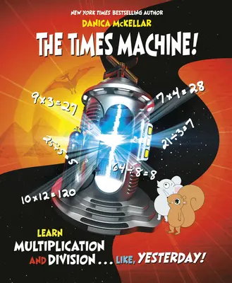 The Times Machine! Nauka mnożenia i dzielenia. . . Jak wczoraj! - The Times Machine!: Learn Multiplication and Division. . . Like, Yesterday!