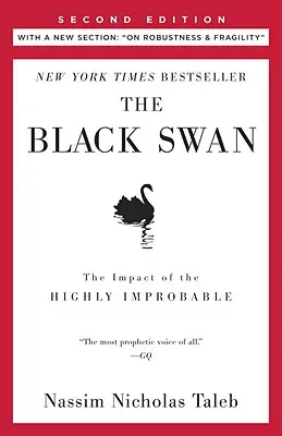 The Black Swan: Second Edition: The Impact of the Highly Improbable: With a New Section: O solidności i kruchości - The Black Swan: Second Edition: The Impact of the Highly Improbable: With a New Section: On Robustness and Fragility