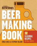 Brooklyn Brew Shop's Beer Making Book: 52 sezonowe przepisy na małe partie piwa - Brooklyn Brew Shop's Beer Making Book: 52 Seasonal Recipes for Small Batches