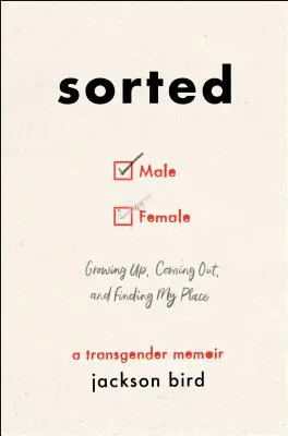 Posortowane: Dorastanie, coming out i znalezienie swojego miejsca (pamiętnik transpłciowy) - Sorted: Growing Up, Coming Out, and Finding My Place (a Transgender Memoir)