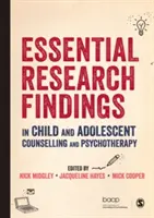Niezbędne wyniki badań w zakresie poradnictwa i psychoterapii dzieci i młodzieży - Essential Research Findings in Child and Adolescent Counselling and Psychotherapy