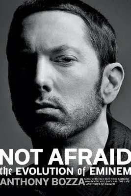 Not Afraid: Ewolucja Eminema - Not Afraid: The Evolution of Eminem