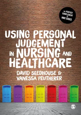 Wykorzystanie osobistego osądu w pielęgniarstwie i opiece zdrowotnej - Using Personal Judgement in Nursing and Healthcare