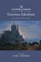 The Cambridge Companion to German Idealism (Przewodnik po niemieckim idealizmie) - The Cambridge Companion to German Idealism