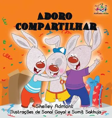 Kocham się dzielić: Książka dla dzieci w języku portugalskim - I Love to Share: Portuguese Language Children's Book