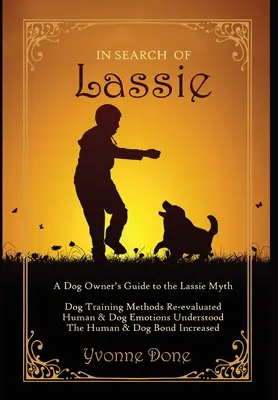 W poszukiwaniu Lassie: Przewodnik dla właścicieli psów po micie Lassie - In Search of Lassie: A Dog Owners Guide to the Lassie Myth