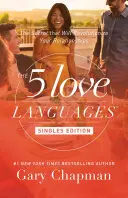 5 języków miłości dla singli: Sekret, który zrewolucjonizuje twoje relacje - The 5 Love Languages Singles Edition: The Secret That Will Revolutionize Your Relationships