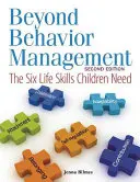 Więcej niż zarządzanie zachowaniem: Sześć umiejętności życiowych potrzebnych dzieciom - Beyond Behavior Management: The Six Life Skills Children Need