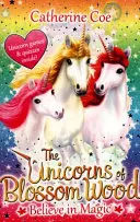 Jednorożce z Kwitnącego Lasu: Uwierz w magię - Unicorns of Blossom Wood: Believe in Magic